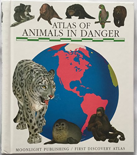 Imagen de archivo de Atlas of Animals in Danger (First Discovery/Atlas) (First Discovery/Atlas S.) a la venta por WorldofBooks