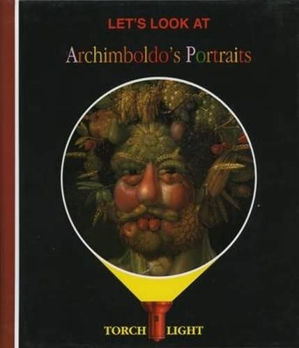 Let's Look at Archimboldo's Portraits (First Discovery/Torchlight) (9781851032907) by Delafosse, Claude