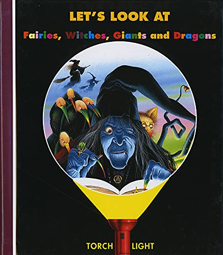 Stock image for Lets Look at Fairies, Witches, Giants and Dragons (My First Discoveries Torchlight) for sale by Blue Vase Books