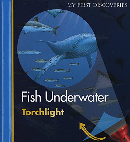 Beispielbild fr Fish Underwater (My First Discoveries Torchlight) zum Verkauf von BooksRun