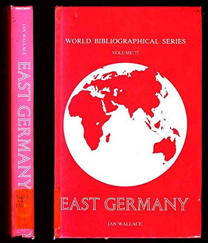 Stock image for East Germany: The German Democratic Republic (World Bibliographical Series) for sale by Phatpocket Limited