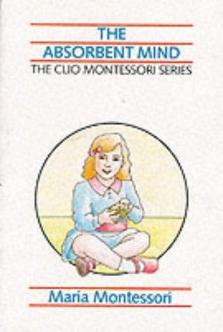 9781851090877: The Absorbent Mind (The Clio Montessori Series)