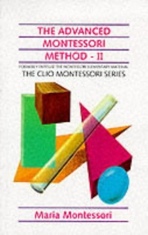 9781851092338: The Advanced Montessori Method: The Montessori Elementary Material (The Clio Montessori Series)