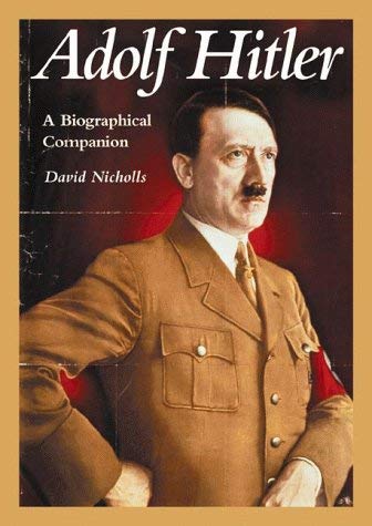 Adolf Hitler: A Biographical Companion (9781851093472) by Nicholls, David