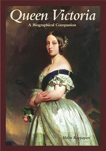 Queen Victoria: A Biographical Companion (9781851093557) by Rappaport, Helen