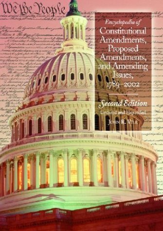 9781851094288: Encyclopedia of Constitutional Amendments, Proposed Amendments and Amending Issues, 1789-2002