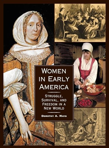 Beispielbild fr Women in Early America: Struggle, Survival, and Freedom in a New World zum Verkauf von Inquiring Minds
