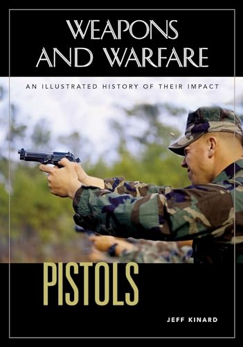 9781851094707: Pistols: An Illustrated History of Their Impact (Weapons and Warfare)