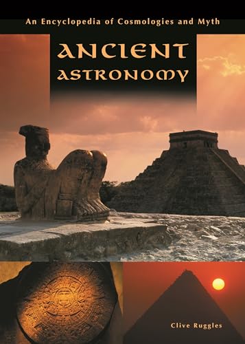 9781851094776: Ancient Astronomy: An Encyclopedia of Cosmologies and Myth