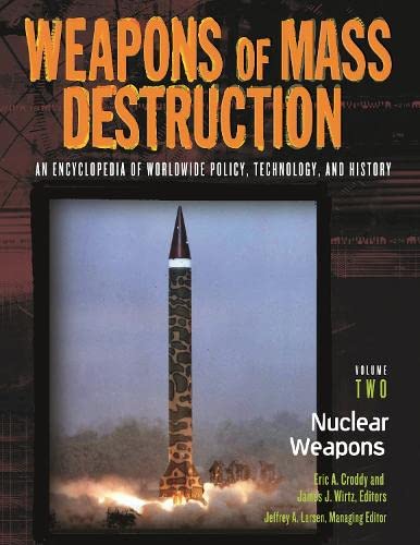 Imagen de archivo de Weapons of Mass Destruction: An Encyclopedia of Worldwide Policy, Technology, and History; Volume I: Chemical and Biological Weapons and Volume II:: . Technology, and History (2 volume set) a la venta por Books of the Smoky Mountains