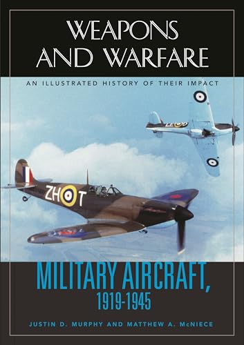 Beispielbild fr Military Aircraft, 1919-1945: An Illustrated History of Their Impact zum Verkauf von ThriftBooks-Atlanta