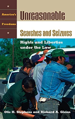 Imagen de archivo de Unreasonable Searches and Seizures: Rights and Liberties under the Law (America's Freedoms) a la venta por More Than Words