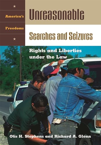 9781851095032: Unreasonable Searches and Seizures: Rights and Liberties under the Law (America's Freedoms)