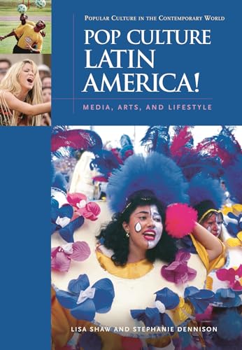 Beispielbild fr Pop Culture Latin America! : Media, Arts, and Lifestyle zum Verkauf von Better World Books