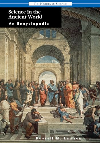 Stock image for Science in the Ancient World: An Encyclopedia (ABC-Clio's History of Science) for sale by Ergodebooks