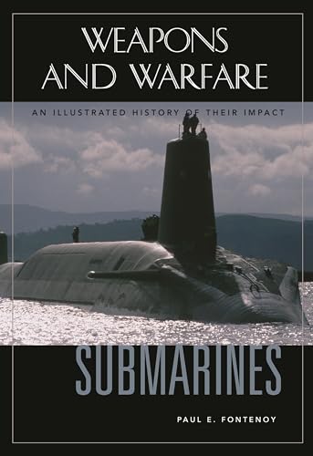 9781851095636: Submarines: An Illustrated History of Their Impact