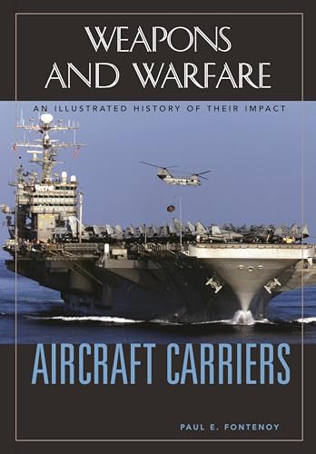 Stock image for Aircraft Carriers: An Illustrated History of Their Impact for sale by Book Booth