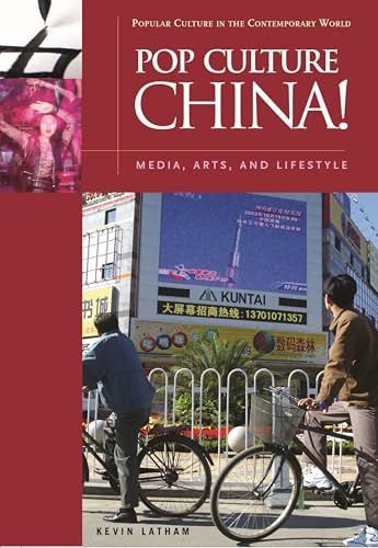 Beispielbild fr Pop Culture China!: Media, Arts, and Lifestyle (Popular Culture in the Contemporary World) zum Verkauf von WorldofBooks