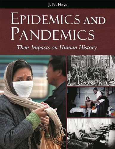 9781851096589: Epidemics and Pandemics: Their Impacts on Human History