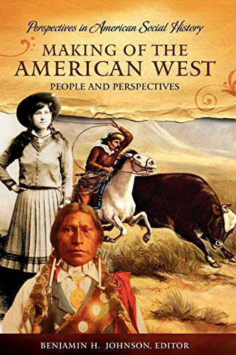 Beispielbild fr Making of the American West : People and Perspectives zum Verkauf von Better World Books