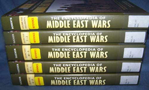 9781851099474: The Encyclopedia of Middle East Wars [5 Volumes]: The United States in the Persian Gulf, Afghanistan, and Iraq Conflicts: The United States in the ... Afghanistan, and Iraq Conflicts [5 volumes]