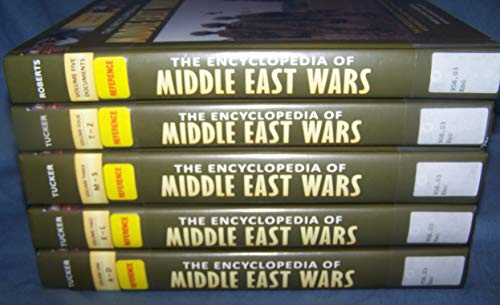 Stock image for The Encyclopedia of Middle East Wars [5 volumes]: The United States in the Persian Gulf, Afghanistan, and Iraq Conflicts for sale by SecondSale
