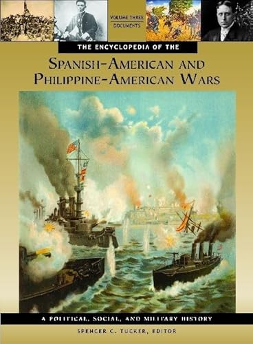 9781851099511: The Encyclopedia of the Spanish-American and Philippine-American Wars: A Political, Social, and Military History [3 volumes]