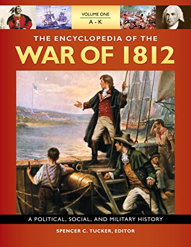 Stock image for The Encyclopedia of the War of 1812 [3 volumes]: A Political, Social, and Military History for sale by Kennys Bookshop and Art Galleries Ltd.