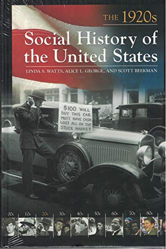 Social History of the United States: The 1920s (9781851099726) by Watts, Linda S.; George, Alice L.; Beekman, Scott