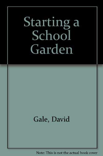 Imagen de archivo de Starting a School Garden a la venta por Goldstone Books