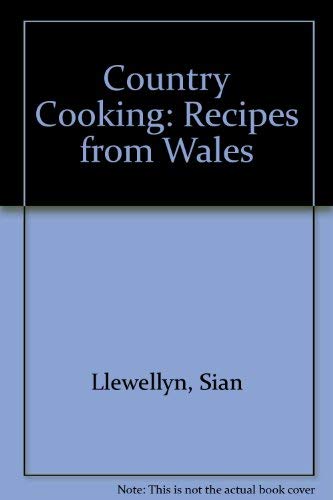 Beispielbild fr Country Cooking: Recipes from Wales zum Verkauf von Goldstone Books