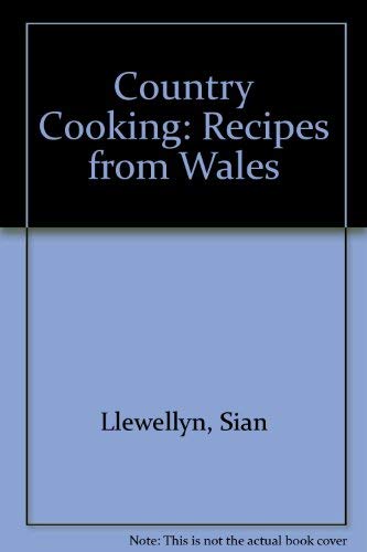 Stock image for Country Cooking: Recipes from Wales for sale by Goldstone Books