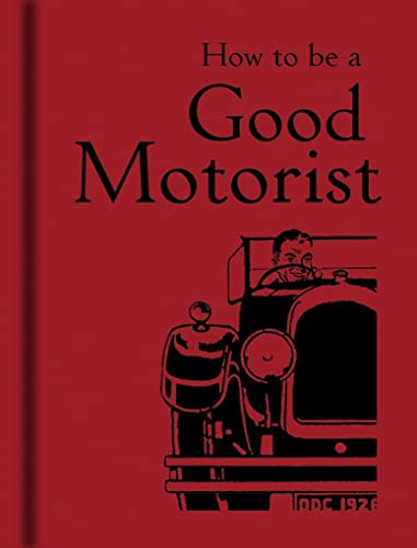 9781851240807: How to be a Good Motorist