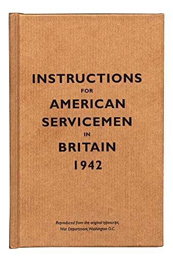 Beispielbild fr Instructions for American Servicemen in Britain 1942 zum Verkauf von Blackwell's
