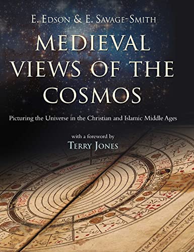 Medieval Views of the Cosmos: Picturing the Universe in the Christian and Islamic Middle Ages