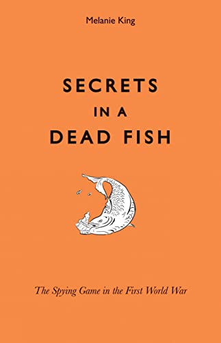 9781851242603: Secrets in a Dead Fish: The Spying Game in the First World War