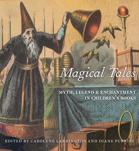 Stock image for Magical Tales: Myth, Legend, and Enchantment in Children's Books for sale by Save With Sam