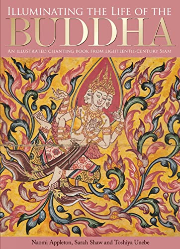 9781851242832: Illuminating the Life of the Buddha: An Illustrated Chanting Book from Eighteenth-Century Siam
