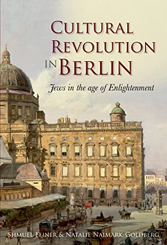 Beispielbild fr Cultural Revolution in Berlin: Jews in the Age of Enlightenment (Journal of Jewish Studies Supplement) zum Verkauf von Irish Booksellers