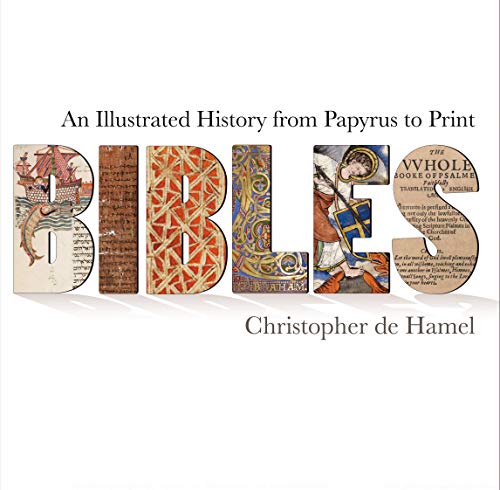 Stock image for Bibles  " An Illustrated History from Papyrus to Print for sale by WorldofBooks