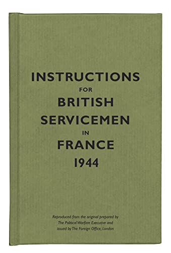 Imagen de archivo de Instructions for British Servicemen in France, 1944 (Instructions for Servicemen) by Bodleian Library (2005) a la venta por Reuseabook