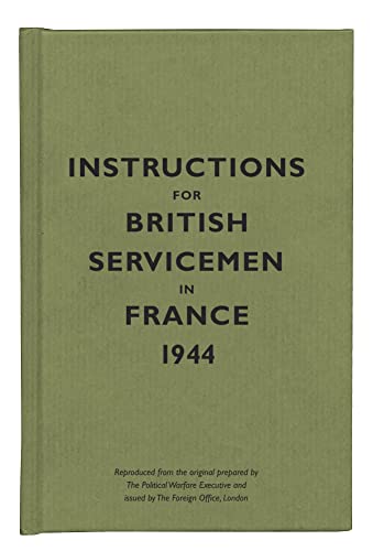 Stock image for Instructions for British Servicemen in France, 1944 (Instructions for Servicemen) for sale by Goldstone Books