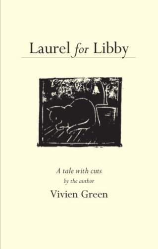 Laurel for Libby: A Facsimile Edition of a Small Story Book Written for Graham Greene by his Wife, Vivien (9781851243501) by Greene, Vivien