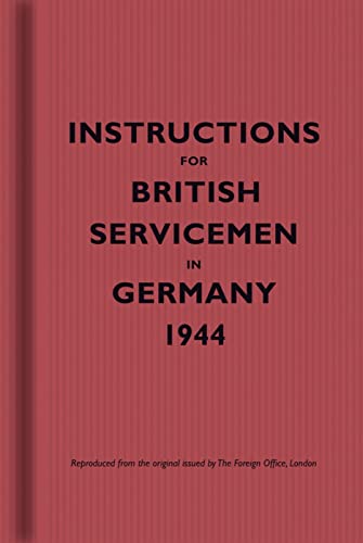 Beispielbild fr Instructions for British Servicemen in Germany, 1944 zum Verkauf von Wonder Book