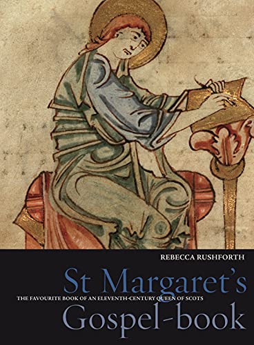 ST MARGARETS GOSPEL-BOOK. The favourite book of an eleventh-century Queen of Scots.