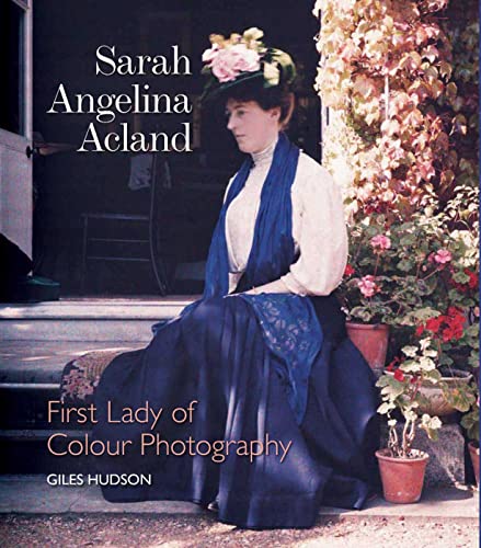 Sarah Angelina Acland: First Lady of Colour Photography