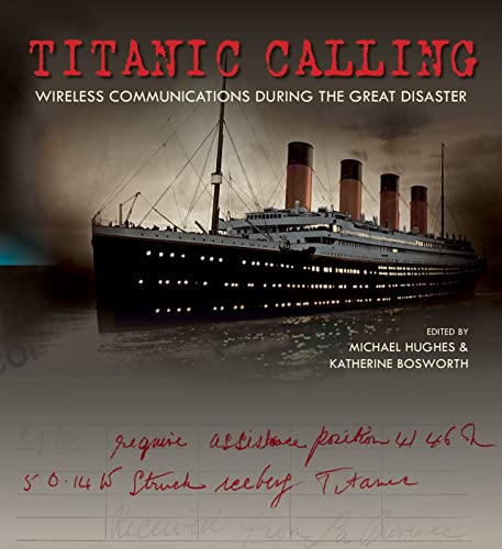 9781851243778: Titanic Calling: Wireless Communications during the Great Disaster