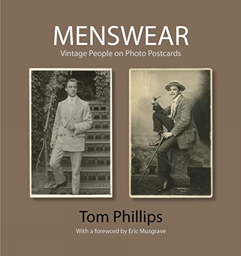 Menswear: Vintage People on Photo Postcards (Photo Postcards from the Tom Phillips Archive) (9781851243785) by Phillips, Tom