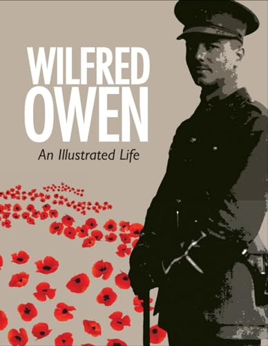 Beispielbild fr Wilfred Owen  " An Illustrated Life zum Verkauf von WorldofBooks