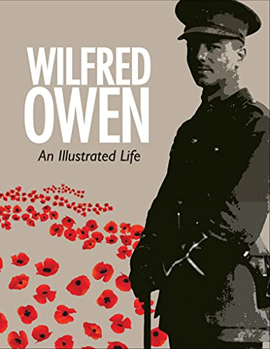 Stock image for Wilfred Owen: An Illustrated Life for sale by SecondSale